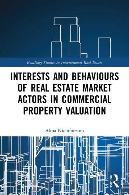 Interests and Behaviours of Real Estate Market Actors in Commercial Property Valuation