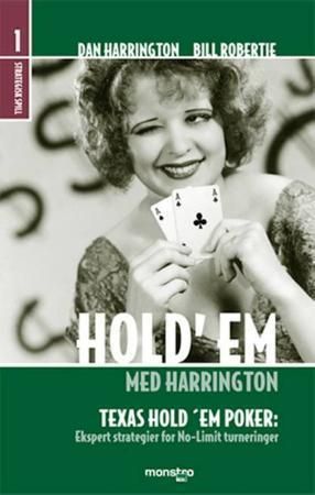Hold'em med Harrington : Texas hold'em poker : ekspertstrategier for no-limit-turneringer. Bind 1. Strategisk spill