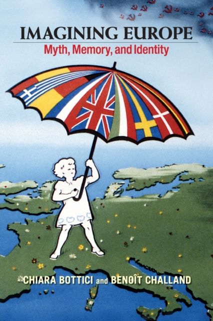 Imagining Europe : Myth, Memory, and Identity