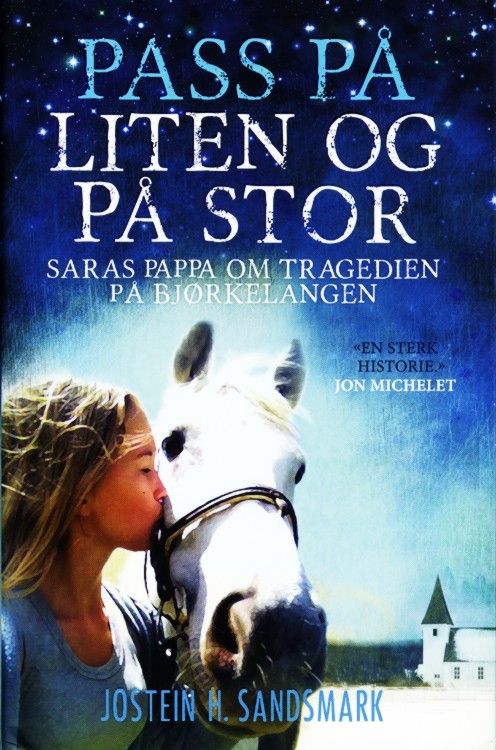 Pass på liten og på stor : Saras pappa om tragedien på Bjørkelangen