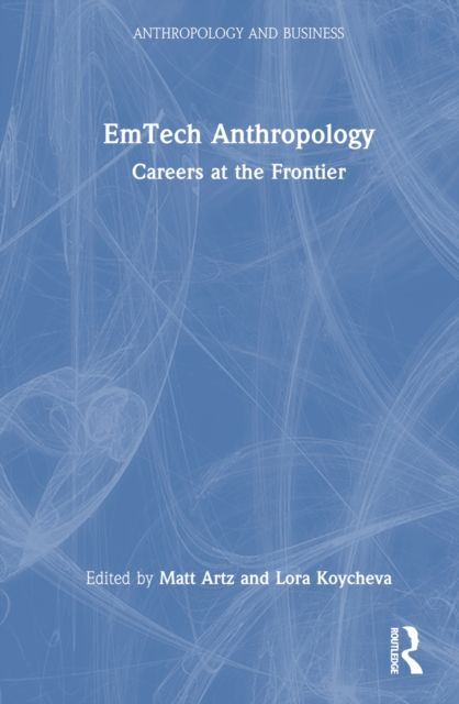 EmTech Anthropology : Careers at the Frontier