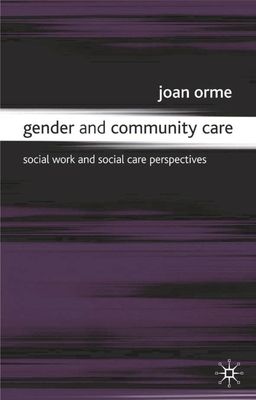Gender and Community Care : Social Work and Social Care Perspectives