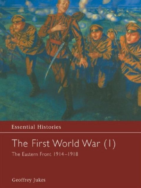 The First World War, Vol. 1 : The Eastern Front 1914-1918