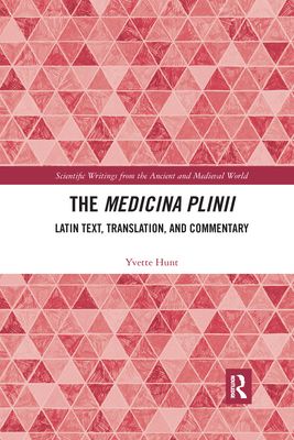 The Medicina Plinii : Latin Text, Translation, and Commentary