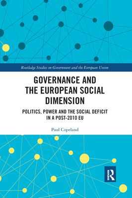 Governance and the European Social Dimension : Politics, Power and the Social Deficit in a Post-2010 EU