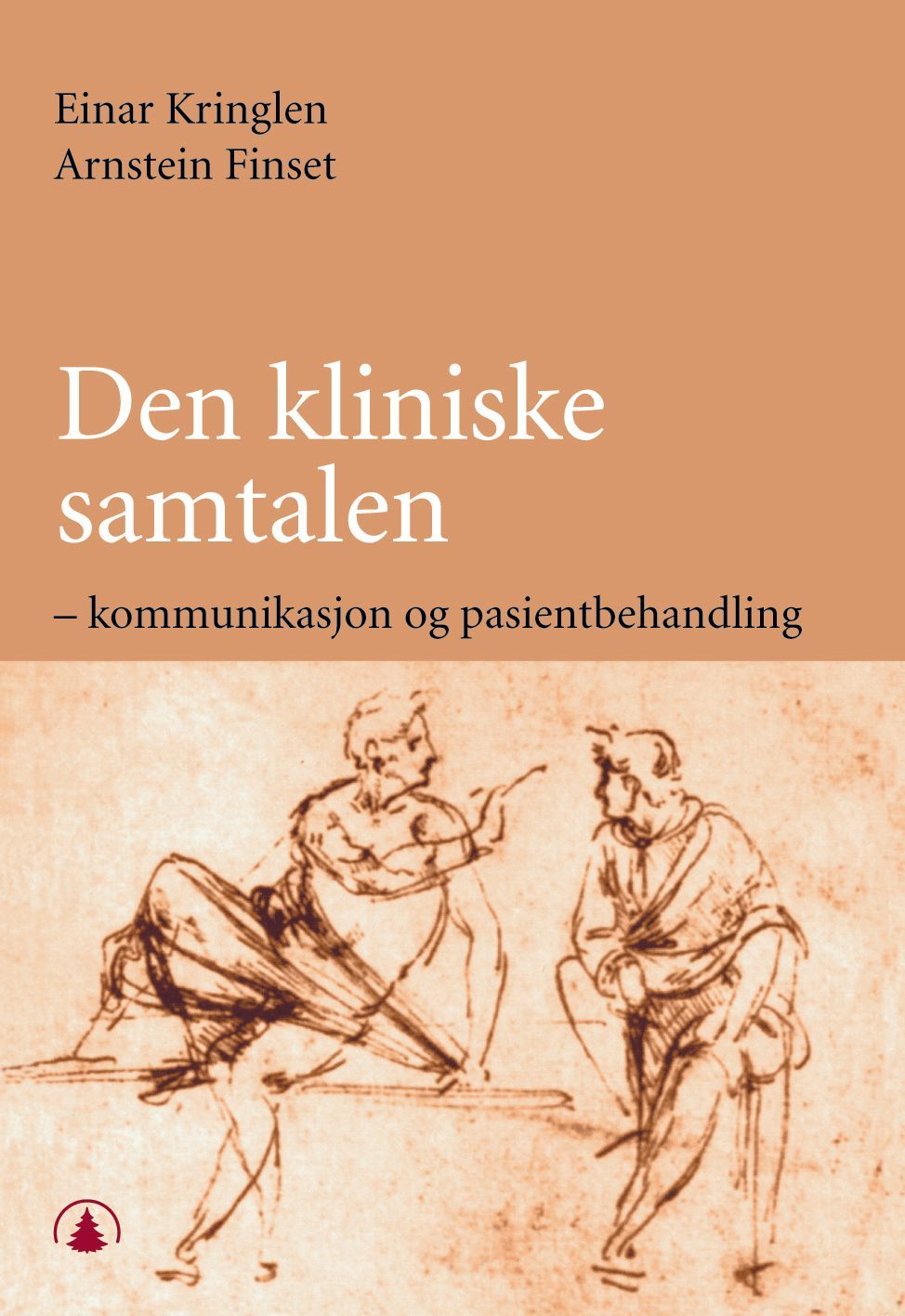 Den kliniske samtalen : kommunikasjon og pasientbehandling