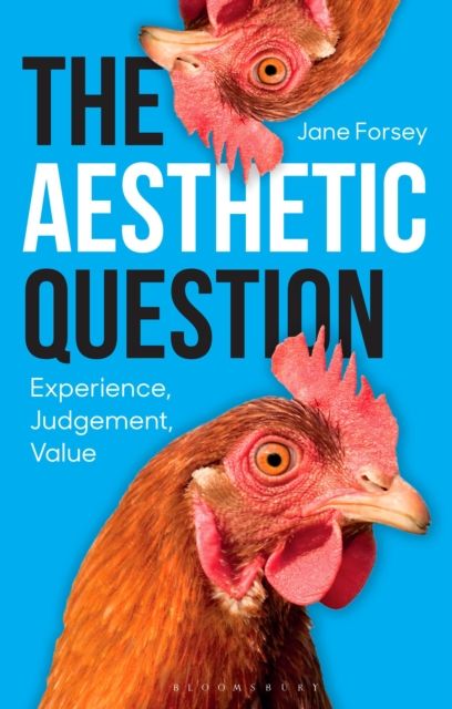 The Aesthetic Question : Experience, Judgement, Value