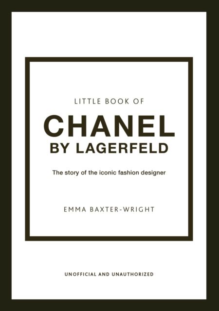 Little book of Chanel by Lagerfeld : the story of the iconic fashion designer