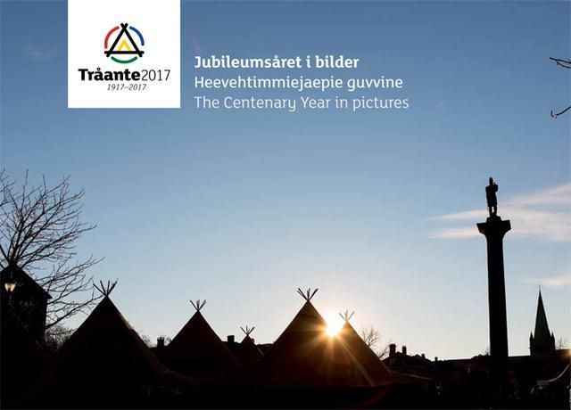 Tråante 2017 : 1917-2017 : jubileumsåret i bilder = heevehtimmiejaepie guvvine = the centenary year in pictures