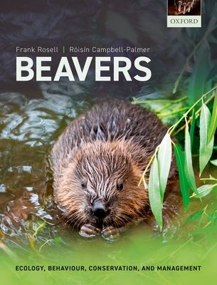 Forsidebilde av Beavers : Ecology, Behaviour, Conservation, and Management