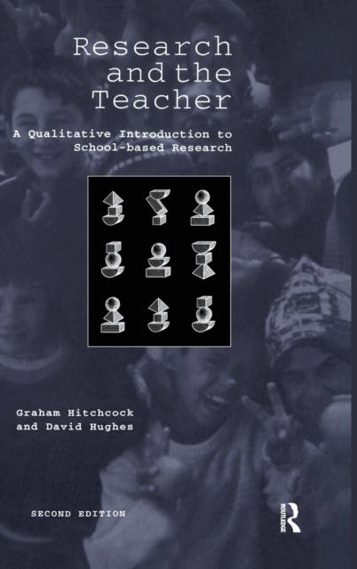 Research and the Teacher : A Qualitative Introduction to School-based Research