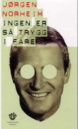 Ingen er så trygg i fare : roman