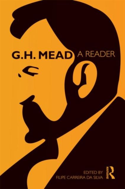 G.H. Mead : A Reader