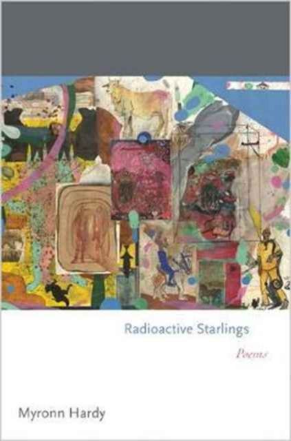 Radioactive Starlings : Poems