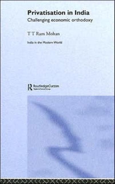 Privatisation in India : Challenging economic orthodoxy