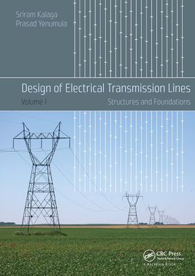 Design of Electrical Transmission Lines : Structures and Foundations