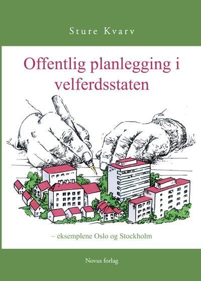 Offentlig planlegging i velferdsstaten : eksemplene Oslo og Stockholm