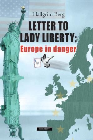 Letter to lady Liberty : Europe in danger