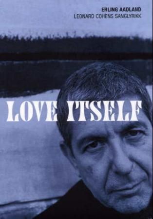 Love itself : et essay om Leonhard Cohens sanglyrikk