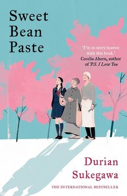Sweet Bean Paste : The International Bestseller