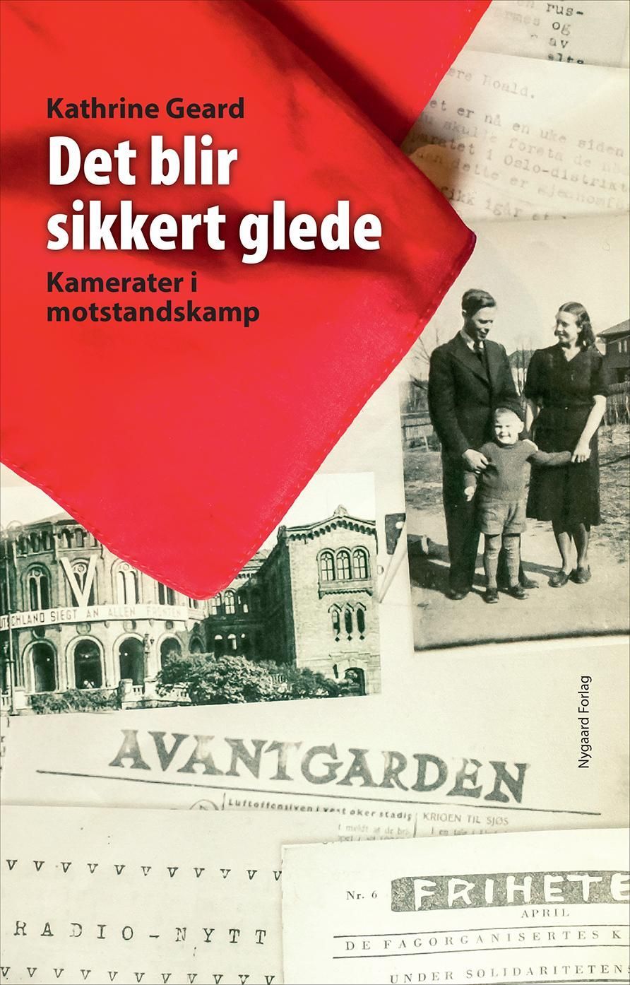 Det blir sikkert glede : kamerater i motstandskamp