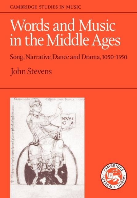 Words and Music in the Middle Ages : Song, Narrative, Dance and Drama, 1050-1350
