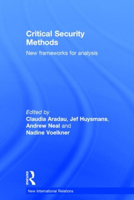 Critical Security Methods : New frameworks for analysis