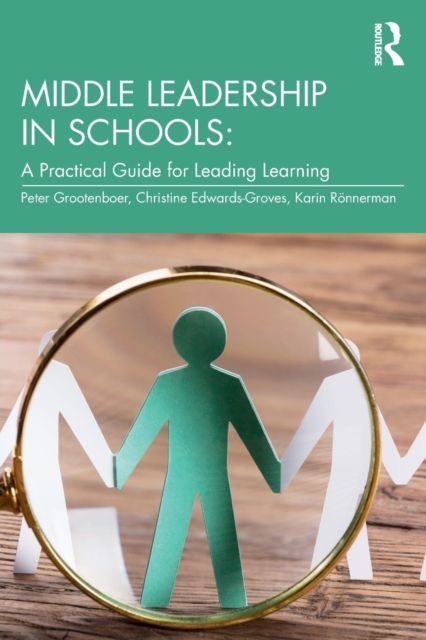 Middle Leadership in Schools : A Practical Guide for Leading Learning
