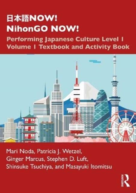 ???NOW! NihonGO NOW! : Performing Japanese Culture - Level 1 Volume 1 Textbook and Activity Book