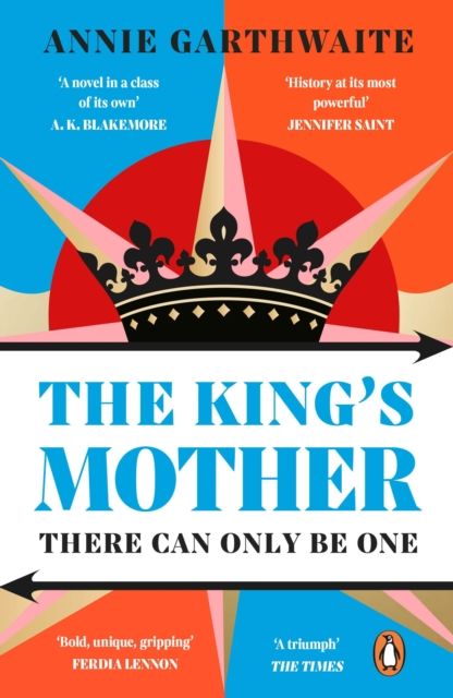 The King’s Mother : Four mothers fight for their sons as the Wars of the Roses rage