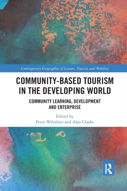Community-Based Tourism in the Developing World : Community Learning, Development & Enterprise