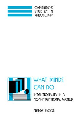 What Minds Can Do : Intentionality in a Non-Intentional World