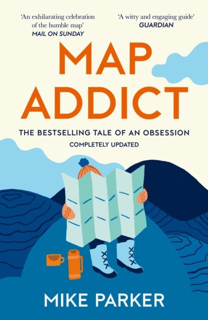Map Addict : The Bestselling Tale of an Obsession