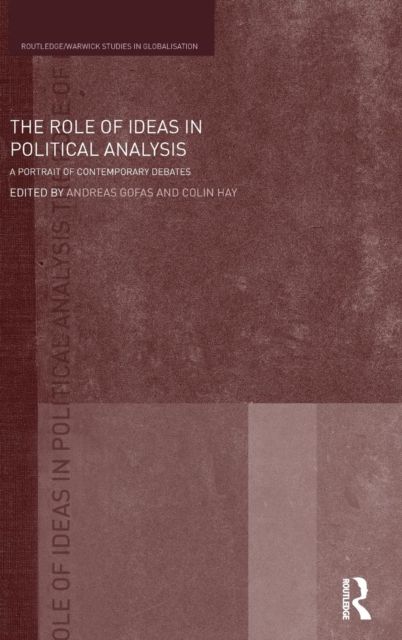The Role of Ideas in Political Analysis : A Portrait of Contemporary Debates