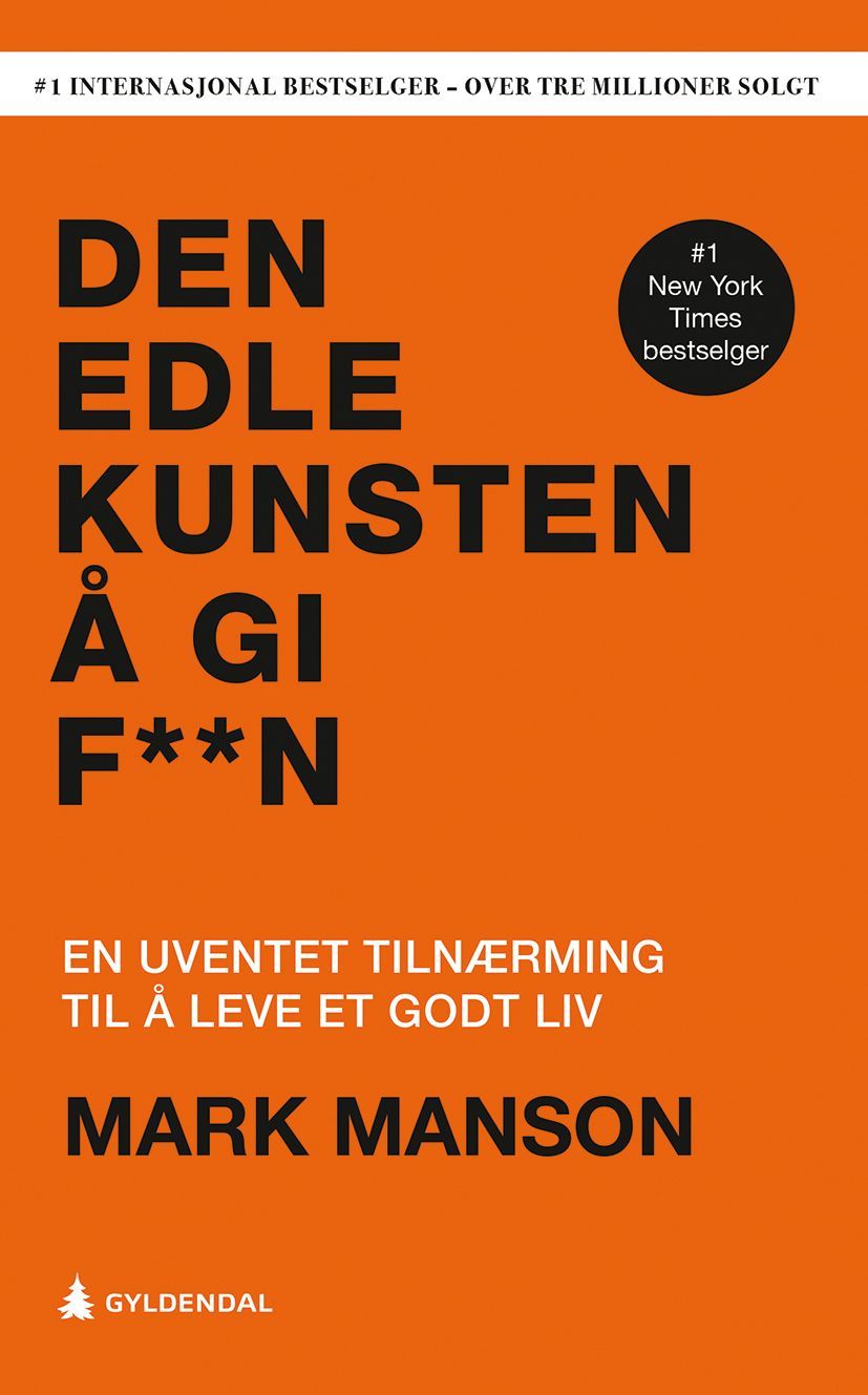 Den edle kunsten å gi f**n : en uventet tilnærming til å leve et godt liv