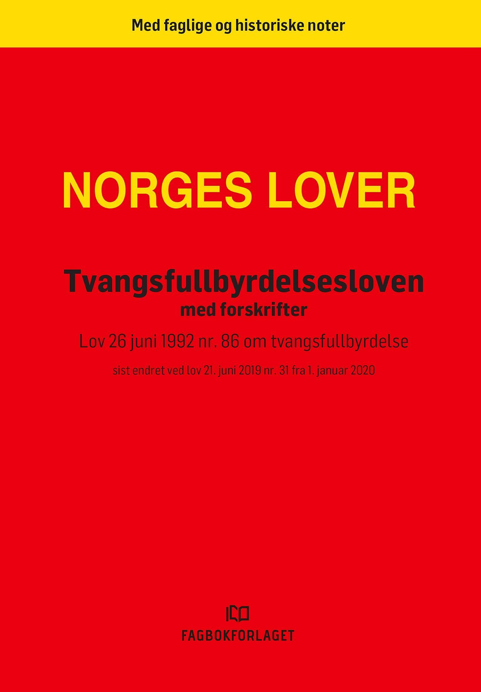 Tvangsfullbyrdelsesloven : med forskrifter : lov 26 juni 1992 nr. 86 om tvangsfullbyrdelse : sist endret ved lov 21. juni 2019 nr. 31 fra 1. januar 2020