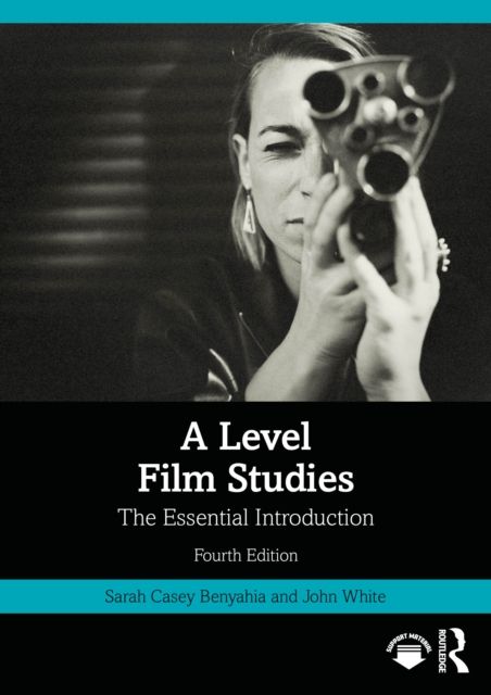 A Level Film Studies : The Essential Introduction