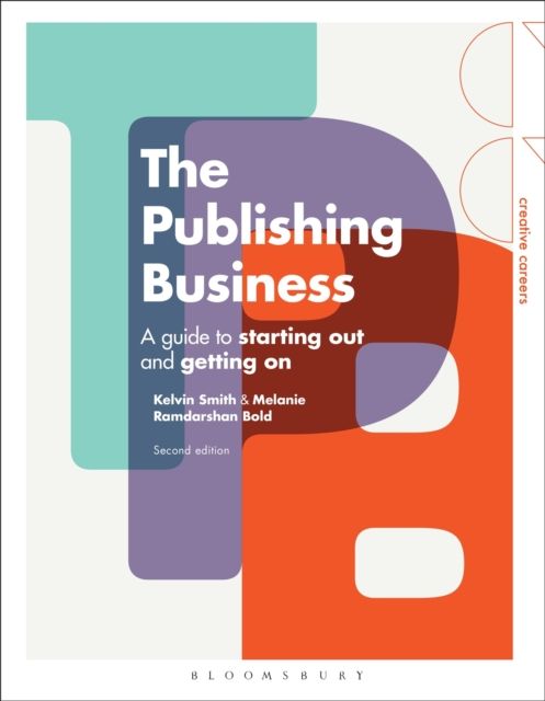 The Publishing Business : A Guide to Starting Out and Getting On