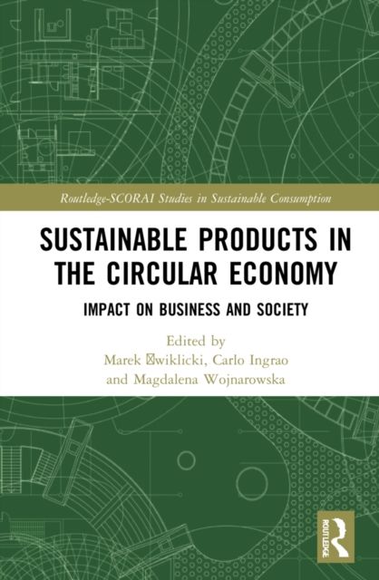 Sustainable Products in the Circular Economy : Impact on Business and Society