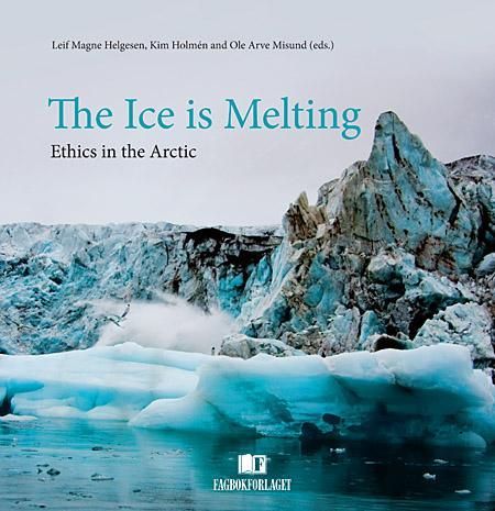The Ice is melting : ethics in the Arctic