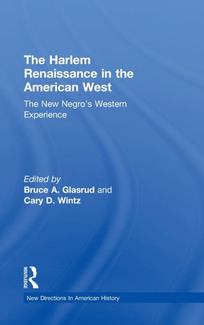 The Harlem Renaissance in the American West : The New Negro's Western Experience