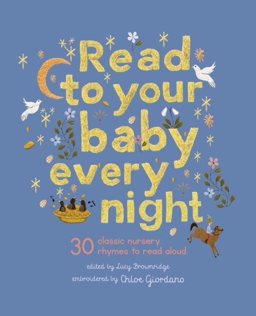 Read to Your Baby Every Night : 30 classic lullabies and rhymes to read aloud