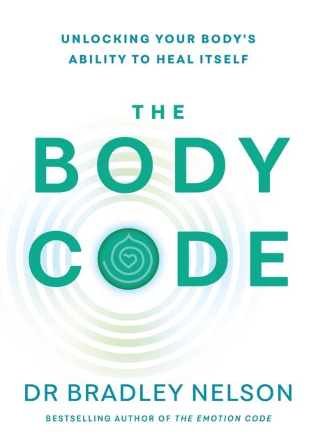 The Body Code : Unlocking your body’s ability to heal itself