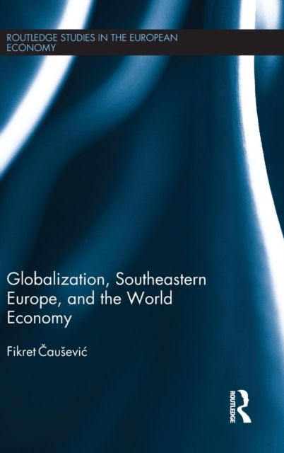 Globalization, Southeastern Europe, and the World Economy