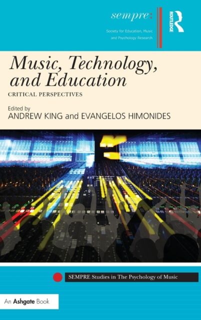 Music, Technology, and Education : Critical Perspectives