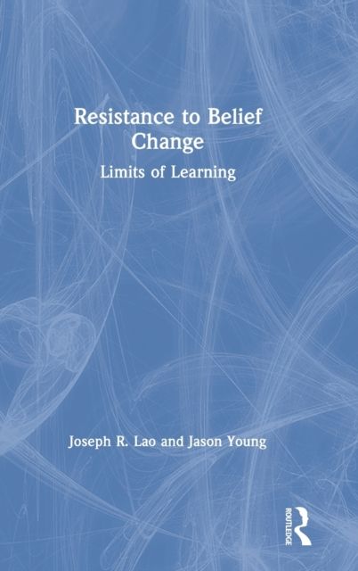 Resistance to Belief Change : Limits of Learning