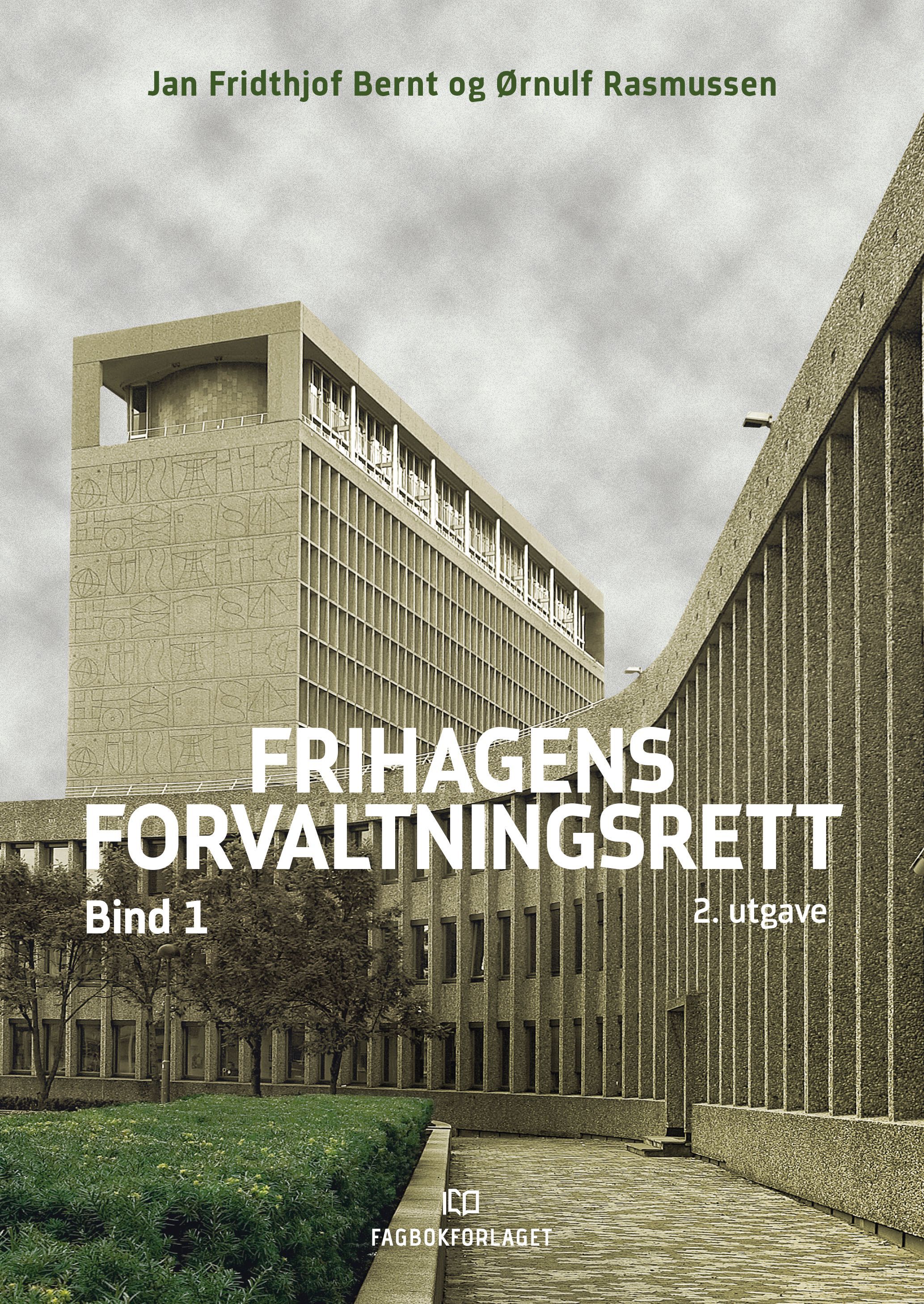 Frihagens forvaltningsrett. Bind I. Innledning til forvaltningsretten, dokumentoffentlighet, informasjonsbehandling, inhabilitet, saksbehandling, klage og omgjøring
