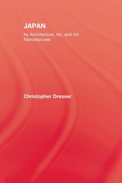 Japan : Its Architecture, Art, and Art Manufactures