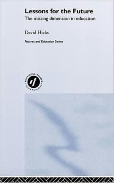 Forsidebilde av Lessons for the Future : The Missing Dimension in Education