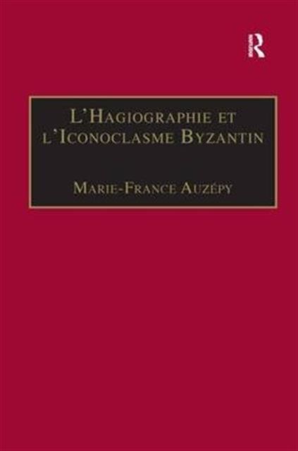L’Hagiographie et l’Iconoclasme Byzantin : Le cas de la Vie d’Etienne le Jeune